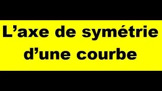 L'axe de symétrie d'une courbe