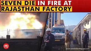Seven workers die in fire accident at Rajasthan's chemical factory