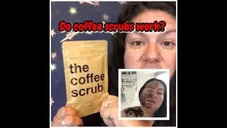 DO COFFEE SCRUBS REALLY WORK?