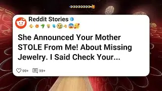 Она заявила, что твоя мама украла у меня украшения! Я сказала: 