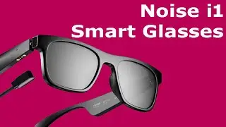 Noise i1 Smart Glasses Complete Details in Hindi