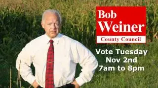 Vote Bob Weiner for County Council - Nov 2nd - 7am to 8pm