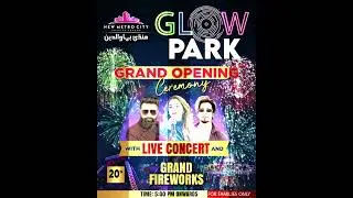 New Metro City Mandi Bahauddin | Glow Park | Grand Opening | Sid Rapper | Aima Baig | Mazhar Rahi