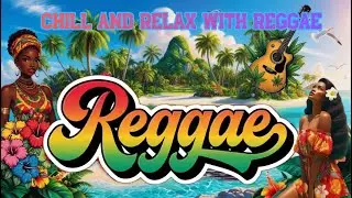CHILL AND RELAX WITH REGGAE💥 SLOW ROCK LOVE SONGS || REGGAE REMIX || NONSTOP 💥