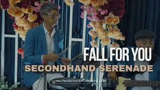 Fall For You - Secondhand Serenade  (Cover By Half Music Entertainment)