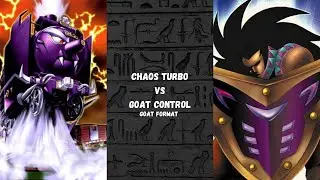 Goat Control vs Chaos Turbo Goat Format Yu-Gi-Oh!