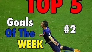 Top 5 Goals Of The Week #2