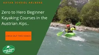 Learn to Kayak | Zero to Hero Beginner Kayaking Courses in Austria