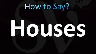 How to Pronounce Houses (CORRECTLY!)
