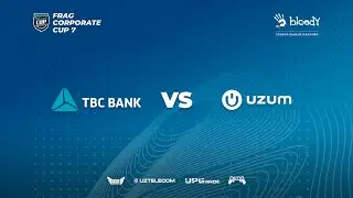 FRAG CORPORATE CUP 7 - PLAY-OFF - UZUM vs TBC