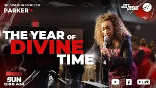 Dr. Wanda Frazier Parker | The Year Of Divine Time | Sunday Encounter | 11 AM
