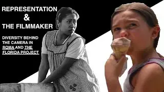 Representation and the Filmmaker: Roma and The Florida Project