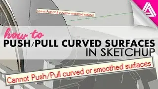 Как толкать/тянуть криволинейные поверхности в SketchUp
