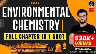 Environmental Chemistry Class 11 One Shot | NEET 2023 Preparation | NEET Chemistry | Arvind Arora