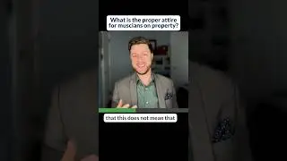 What is the proper attire for musicians on property?