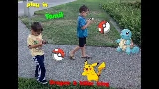 Pokemon go tamil my hunkal kids playing live Dragon & killer king's broadcast
