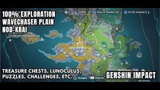 [Genshin Impact Exploration] 100% Area Completion - Wavechaser Plain, Nod-Krai - Chests Puzzles Mora