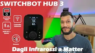 Hub 3 di SwitchBot... automazioni e controlli fisici, what else?