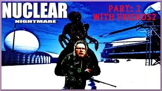 Nuclear Nightmare | Part: 2 | Having Fun In The Nuclear Winter! | WillBotch
