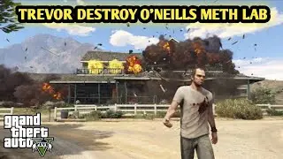 GTA 5 Trevor Philips Destroys O&rsquo;Neill Meth Lab 🔥 | Epic Mission Gameplay