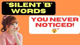 🔇 Words with Silent Letter 'B' | English Pronunciation Tips | Learn Common Silent 