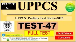 UPPCS  TEST -47 ||full LENGTH TEST |UPPCS TEST SERIES 2025| PRACTICE SET TEST |COMPLETE TEST