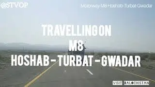 Motorway (M8) Hoshab-Turbat-Gwadar Visit Balochistan ( CPEC Routes )
