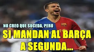 ¿MI POSICIÓN SI DESCENDIERAN AL BARÇA POR EL CASO NEGREIRA? | NO VER NUNCA MÁS FÚTBOL ESPAÑOL