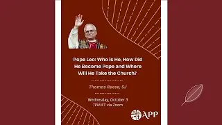 Thomas Reese - Pope Leo.  Who is he, How did he become Pope and where will he take the Church 10/03