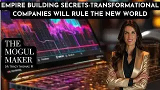 Empire Building Secrets-Why Transformational Companies Will Rule the New World. Dr Tracy Thomas