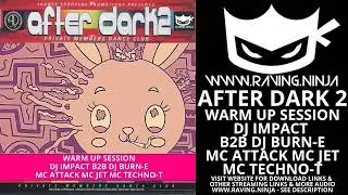 After Dark 2 Warm Up Dj Impact Dj Burn E Mc Attack Mc Jet Mc Techno-T with download house trance