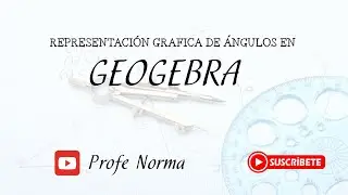 &Aacute;ngulos: Representaci&oacute;n Gr&aacute;fica F&aacute;cil con GeoGebra | Geometr&iacute;a desde Cero