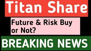 Titan Share Latest News Today 🔥 | Titan Company Business, Future & Risk | Buy or Not?