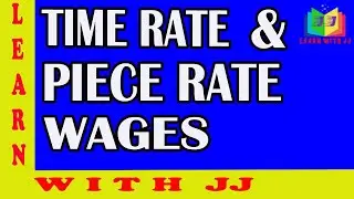 Calculation of Time Rate Wages & Piece Rate Wages