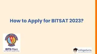 How to Apply for BITSAT 2023?