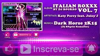Katy Perry feat. Juicy J - Dark Horse 2K15 (Dj B@gr&atilde;o Remaster)