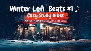 Winter Lofi Beats #1 🎵 Cozy Cabin Study Music - Chill ASMR to Study/Relax