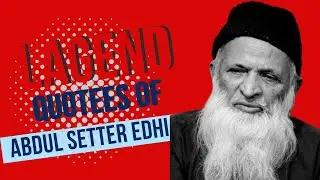The Inspiring Life of Abdul Sattar Edhi | Edhi's Legacy Revealed