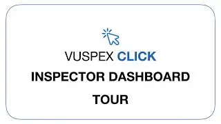 VuSpex CLICK - Inspector Dashboard Tour