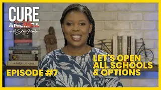 Let's Open All Schools & Options - Episode 7 - Cure America with Star Parker