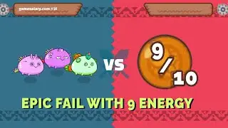 Epic Fail with 9 Energy (Gameplay Axie Infinity)