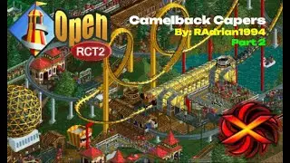 OpenRCT2 - Camelback Capers by RAdrian1994 (Part 2)