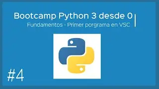 Bootcamp Python 3 - Fundamentos - Primer programa en Python