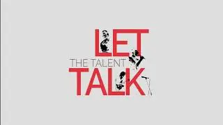 Let The Talent Talk | Promo