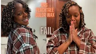 ORS Peachtree Color Wax FAIL