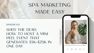 Shed the Dead: How to Host a Mini Peel Event That Generates $5K&ndash;$25K in One Day