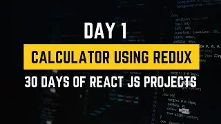 Calculator App Using Redux | 30 Days of React JS