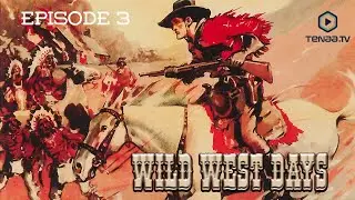 Wild West Days | Episode 3 | The Brink Of Doom