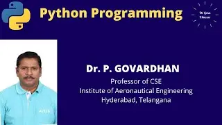 Lecture-24: Python programming || Dr P Govardhan