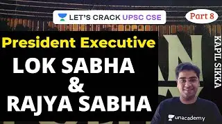 L8: President | Lok Sabha and Rajya Sabha | Complete Polity | Prelims 2021 | UPSC CSE/IAS 2021-2022